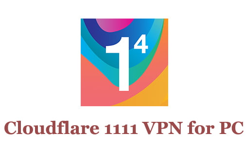Get It 1111 Vpn For Pc Windows 10 Free Download