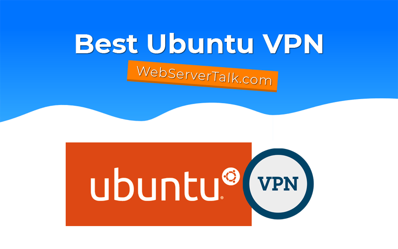 Best Free VPN for Ubuntu (14.04, 16.04 & 18.04) in 2020