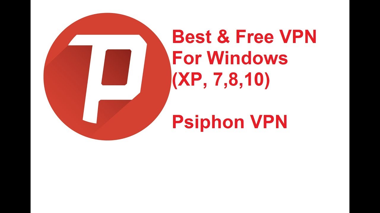 Best and Free VPN For Windows (XP, 7, 8,10) - YouTube