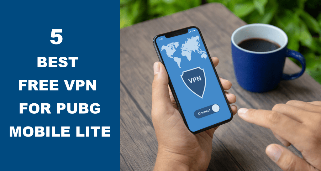 5 Best Free VPN For Pubg Mobile Lite (2021)