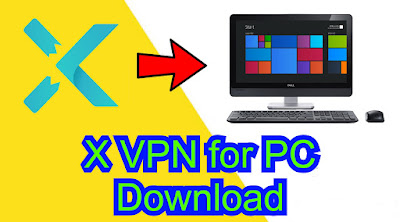 X-VPN Apk for PC