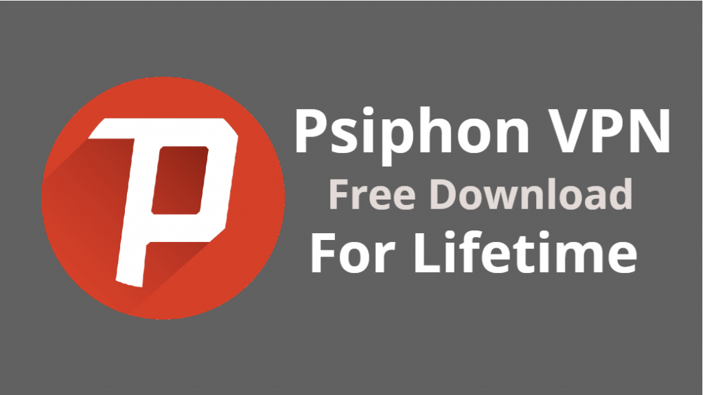 Psiphon VPN Free Download For Lifetime - SoftZaR