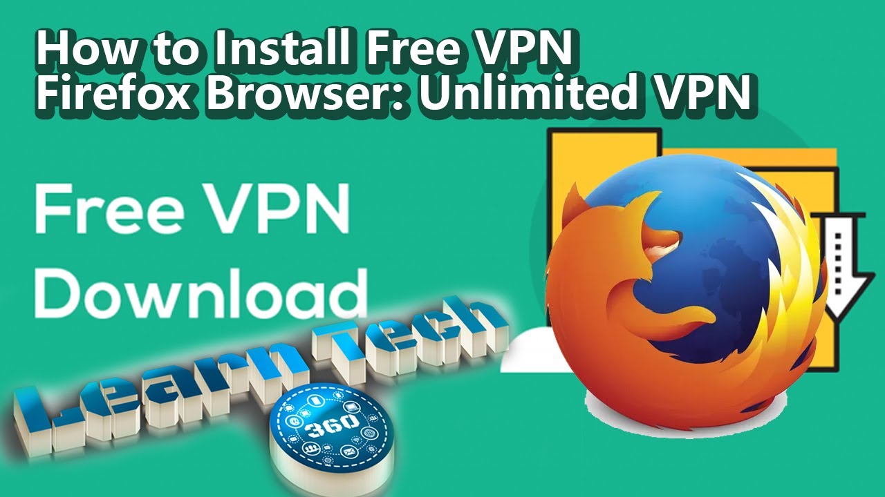 How to Install Free VPN Firefox Browser: Unlimited VPN - YouTube