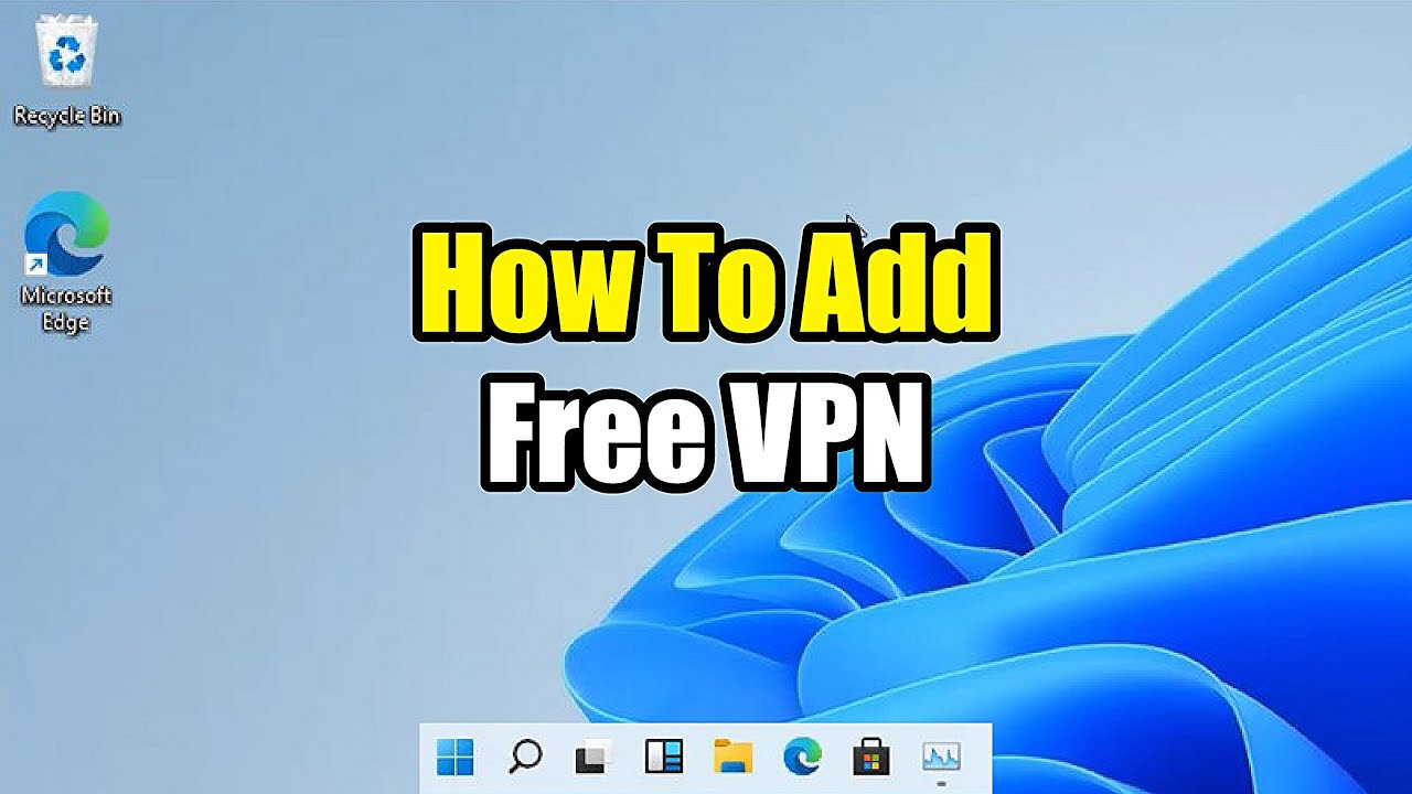Windows 11: Free VPN Setup - YouTube