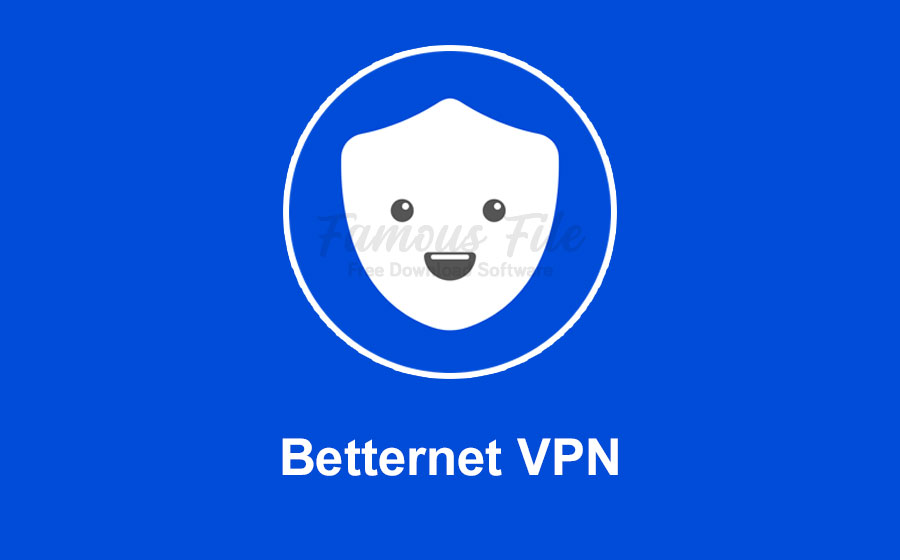 Betternet VPN 2020 for Windows Free Download - FamousFile