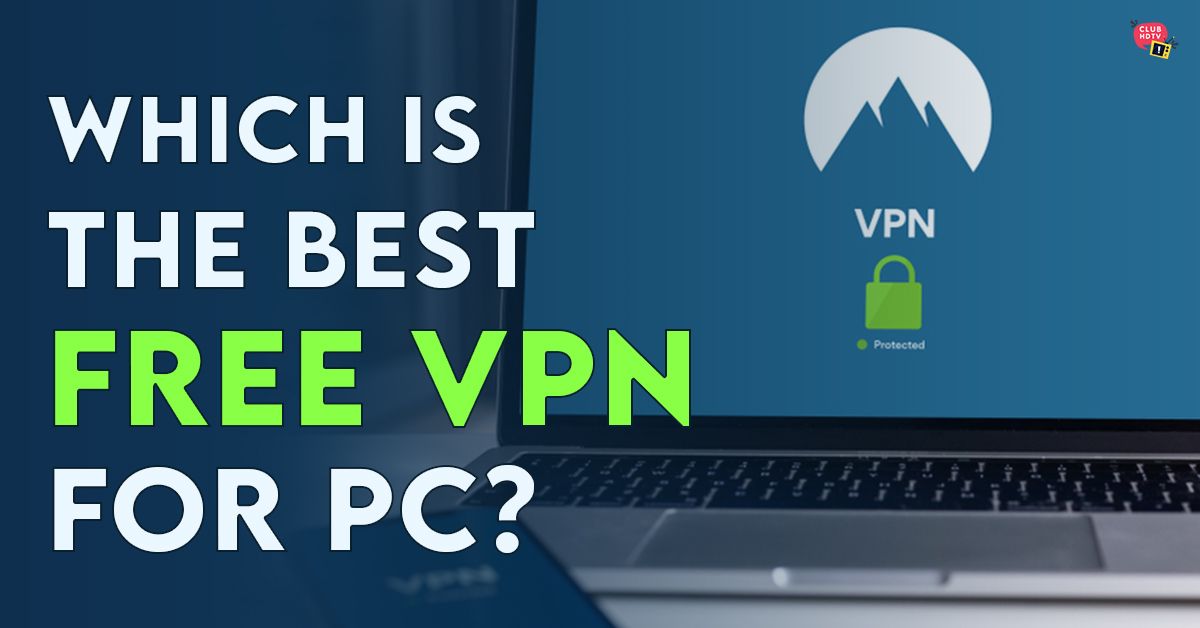 Best Free VPN For PC 2020