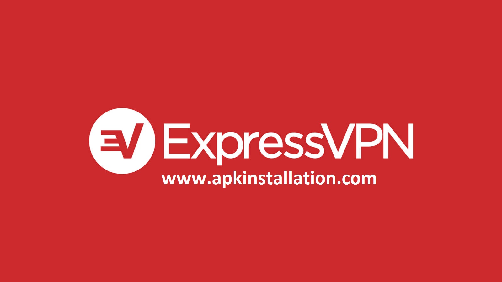 Download Express VPN Mod APK For Android - Apk Installation