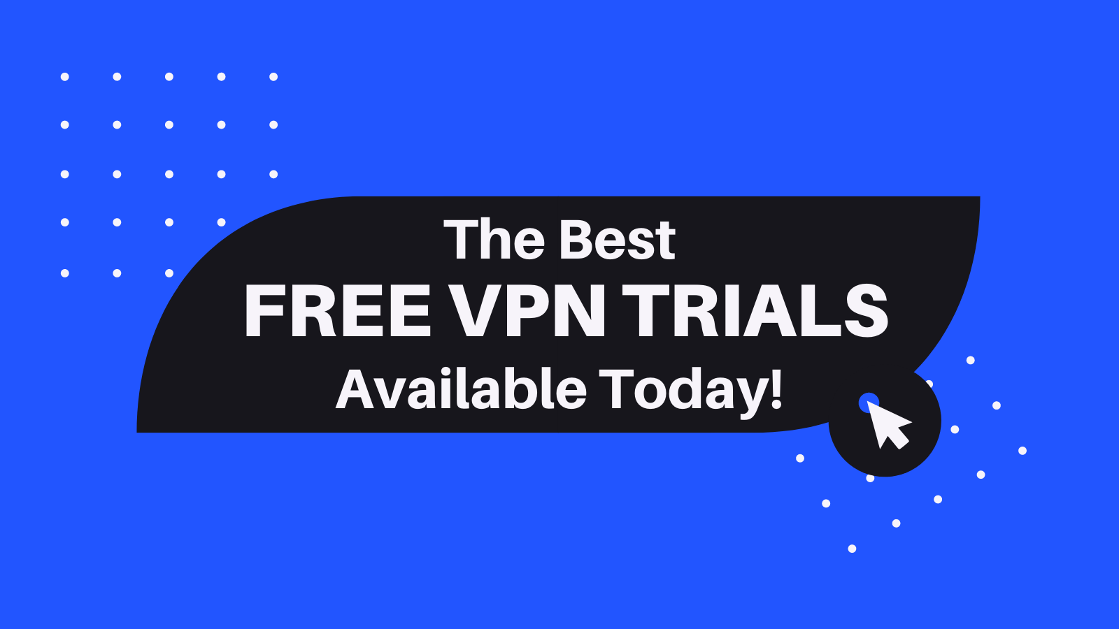 12 Best VPN Free Trials in 2022: Test for 7 & 30 Days - TechNadu