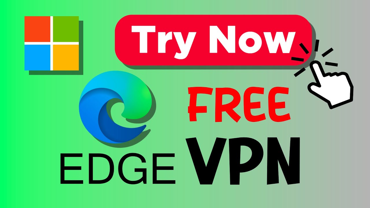 Free Microsoft Edge VPN 🔥 to unblock websites and keep your privacy