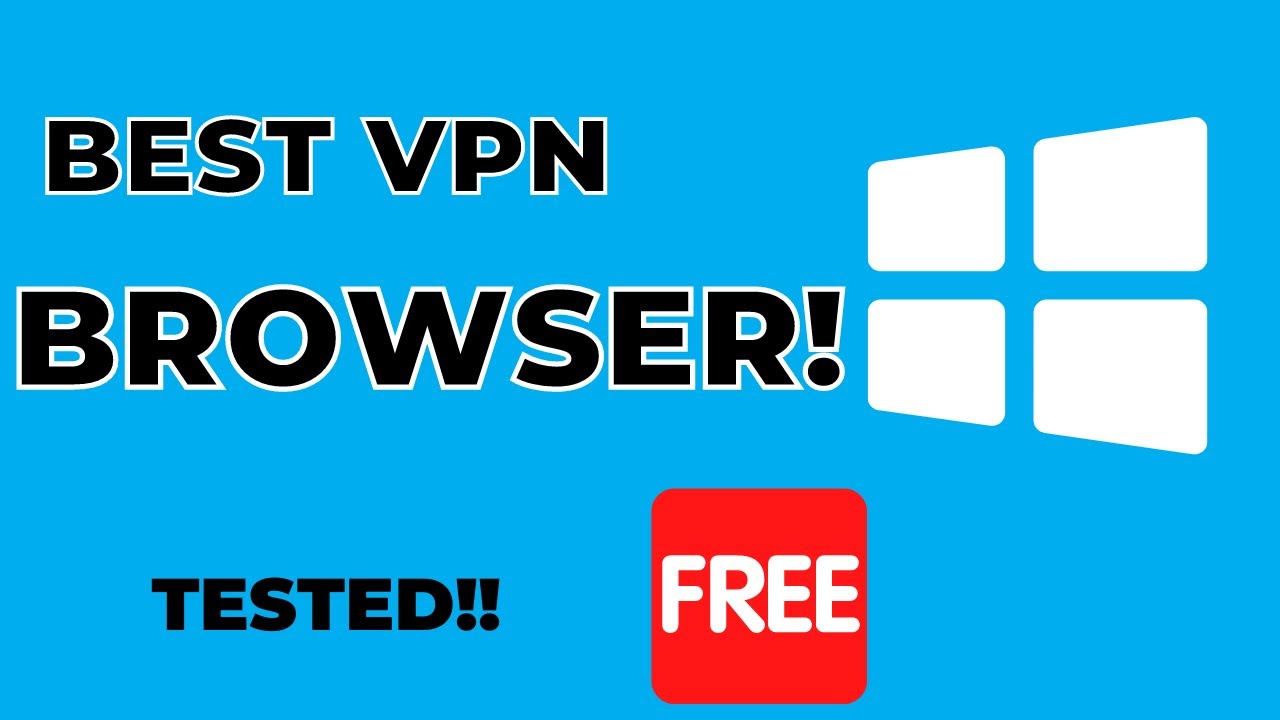 Best FREE VPN BROWSER For PC [FASTEST] [SAFEST] [2021] - YouTube