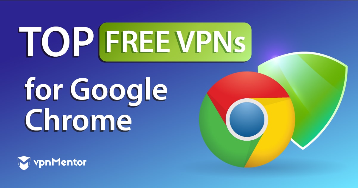 6 Best Free VPN Chrome Extensions & Apps: Trusted in 2023